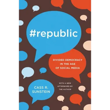 #Republic: Divided Democracy in the Age of Social Media