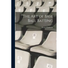 The art of Base Ball Batting