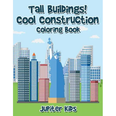 Tall Buildings! Cool Construction Coloring Book