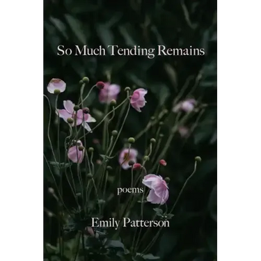 So Much Tending Remains