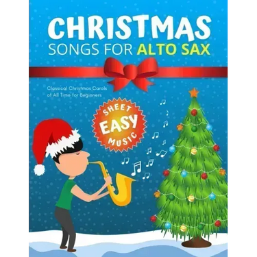 Christmas Songs for ALTO SAX: Easy sheet music for beginners, sheet notes with names + Lyric. Popular Classical Carols of All Time for Kids, Adults,
