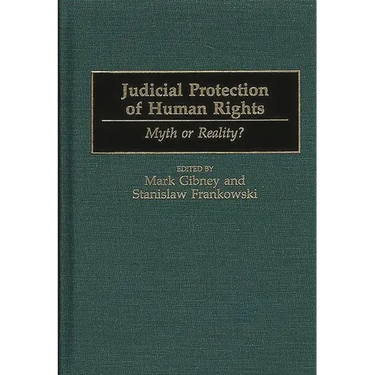 Judicial Protection of Human Rights: Myth or Reality?
