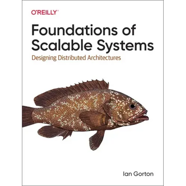 Foundations of Scalable Systems: Designing Distributed Architectures