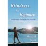 Blindness for Beginners: A renewed vision of the possible