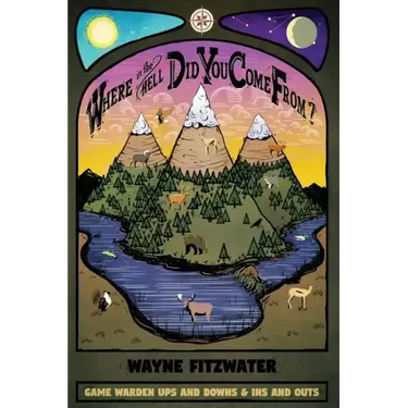 Where in the Hell Did You Come From?: Game Warden Ups and Downs & Ins and Outs