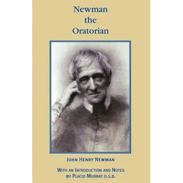 Newman the Oratorian: Oratory Papers (1846 - 1878)