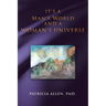 It's a Man's World and a Woman's Universe
