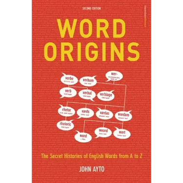 Word Origins: The Hidden Histories of English Words from A to Z