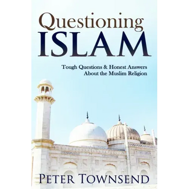 Questioning Islam: Tough Questions & Honest Answers About the Muslim Religion