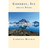 Goodbye, Ice: Arctic Poems