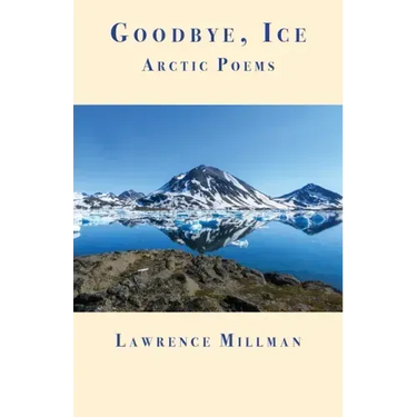 Goodbye, Ice: Arctic Poems