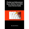 Florida Law Enforcement Basic Abilities Test (Bat) Exam Review Guide