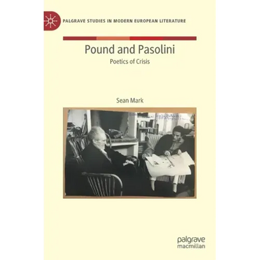 Pound and Pasolini: Poetics of Crisis