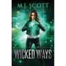 Wicked Ways: A Futuristic Urban Fantasy novel