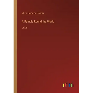 A Ramble Round the World: Vol. II