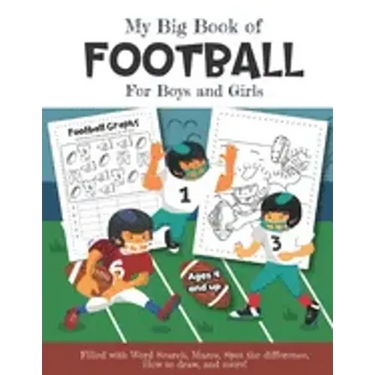 My Big Book of Football Filled with Word Search, Mazes, Spot the difference, How to draw and more! Ages 4 and up: Over 20 Fun Educational Worksheets f