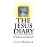The Jesus Diary - Second Edition: The most comprehensive chronology of Jesus' time of ministry ever written