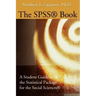 The SPSS Book: A Student Guide to the Statistical Package for the Social Sciences