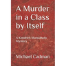 A Murder in a Class by Itself: A Kendrick Matsumoto Mystery