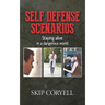 Self Defense Scenarios: Staying Alive in a Dangerous World