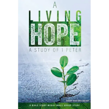 A Living Hope: A Study of 1 Peter