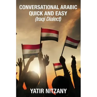 Conversational Arabic Quick and Easy: Iraqi Dialect
