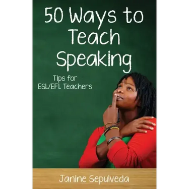Fifty Ways to Teach Speaking