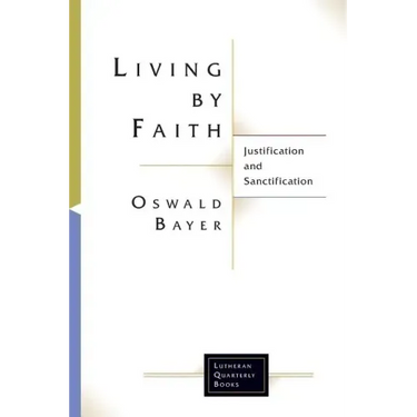Living by Faith: Justification and Sanctification