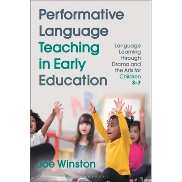 Performative Language Teaching in Early Education: Language Learning Through Drama and the Arts for Children 3-7