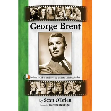 George Brent - Ireland's Gift to Hollywood and its Leading Ladies