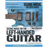 Seeing Music on the Left-Handed Guitar: A visual approach to playing music