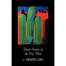 Ghost Stories of the New West: From Einstein's Brain to Geronimo's Boots