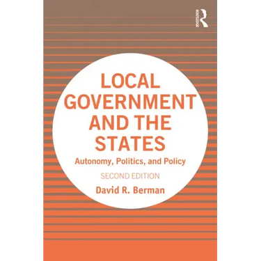 Local Government and the States: Autonomy, Politics, and Policy