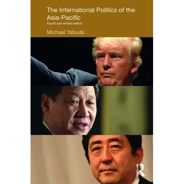 The International Politics of the Asia-Pacific: Fourth and Revised Edition