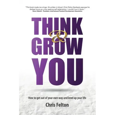 Think & Grow You: How to Get Out of Your Own Way and Level Up Your Life