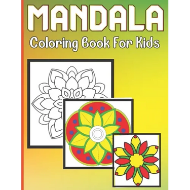 Mandala Coloring Book For Kids: A Coloring Book for Kids with easy and beautiful Mandalas Collection