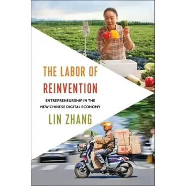 The Labor of Reinvention: Entrepreneurship in the New Chinese Digital Economy