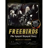 Freebirds: The Lynyrd Skynyrd Story