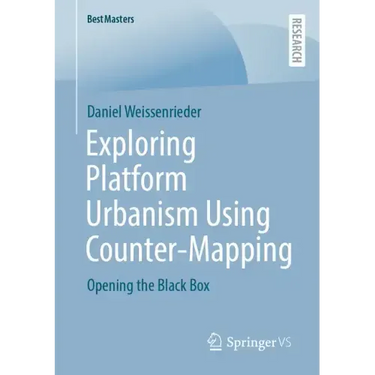 Exploring Platform Urbanism Using Counter-Mapping: Opening the Black Box