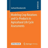 Modeling Crop Rotations and Co-Products in Agricultural Life Cycle Assessments
