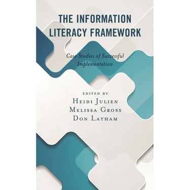 The Information Literacy Framework: Case Studies of Successful Implementation