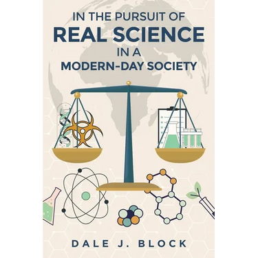 In the Pursuit of Real Science in a Modern-Day Society