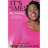 It's All In Me!: My Journey to Freedom and Living Abundantly