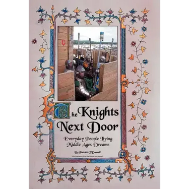 The Knights Next Door: Everyday People Living Middle Ages Dreams