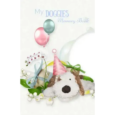 My Doggies MEMORY BOOK: Classic Keepsake Memory Book/Photo Album for all occasions