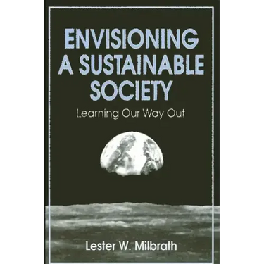 Envisioning a Sustainable Society: Learning Our Way Out