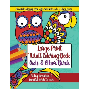 Large Print Adult Coloring Book: Owls and Other Birds