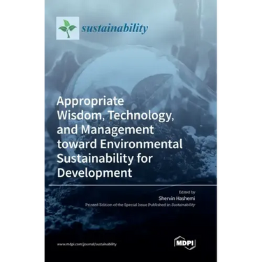 Appropriate Wisdom, Technology, and Management toward Environmental Sustainability for Development