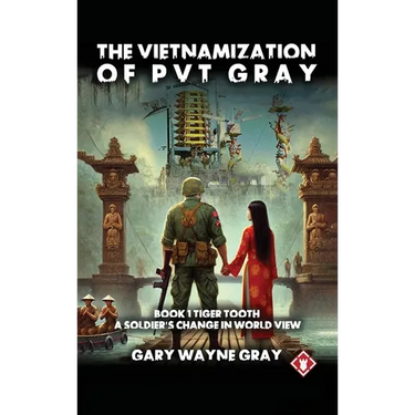 The Vietnamization of PVT Gray: A story of a soldier's change in view of his world