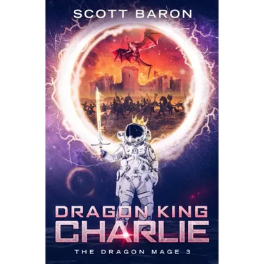 Dragon King Charlie: The Dragon Mage Book 3